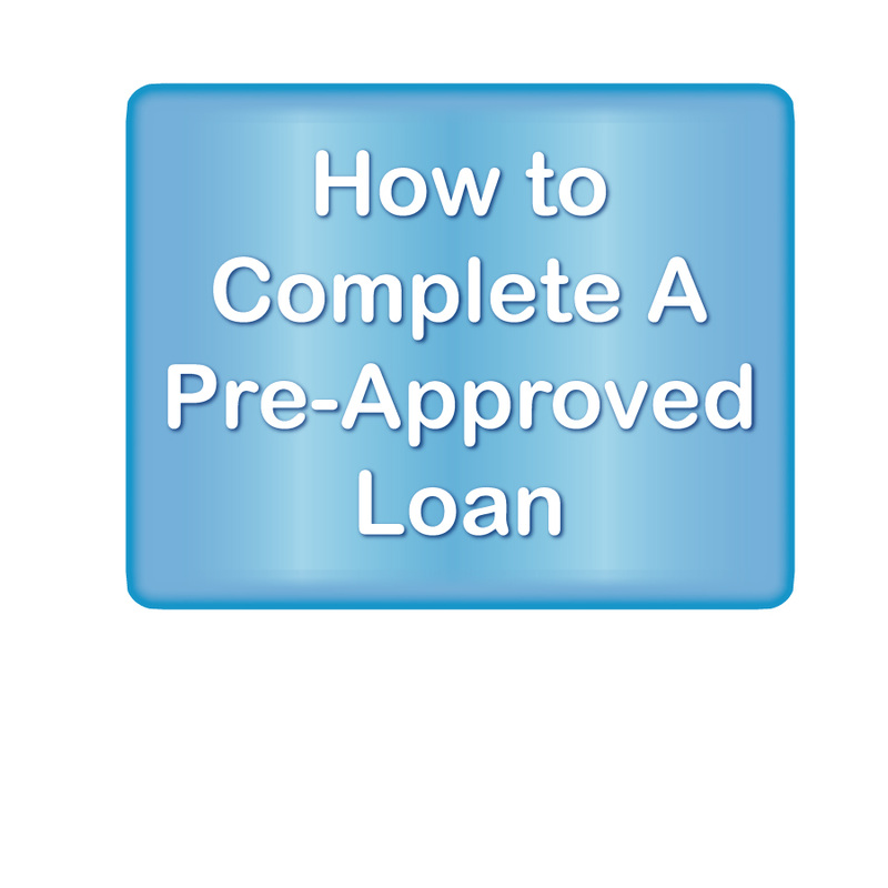 How To Complete A Pre-Approved Loan